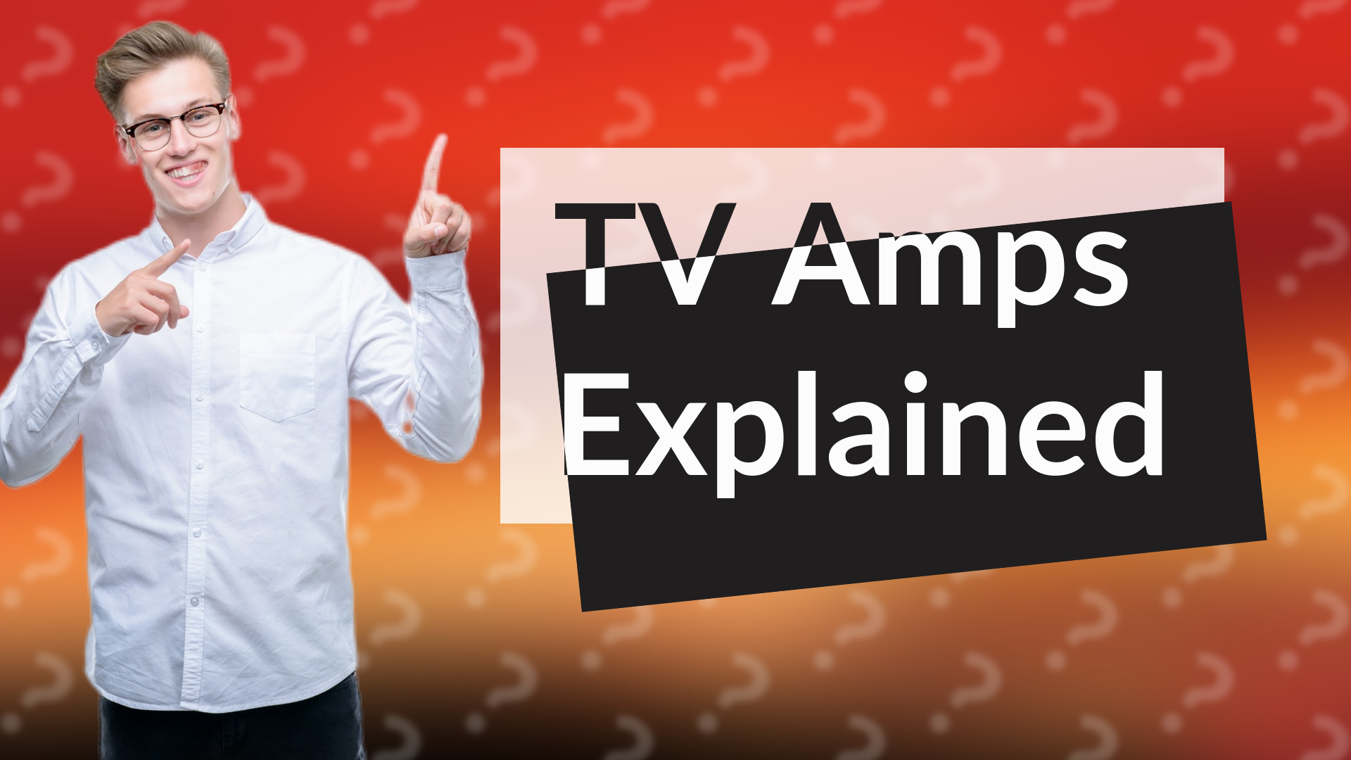 TV Amps Explained