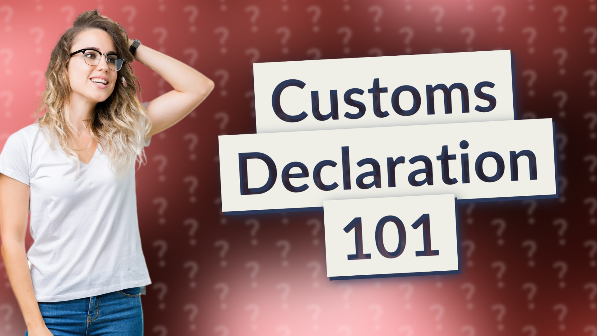 Customs Declaration 101