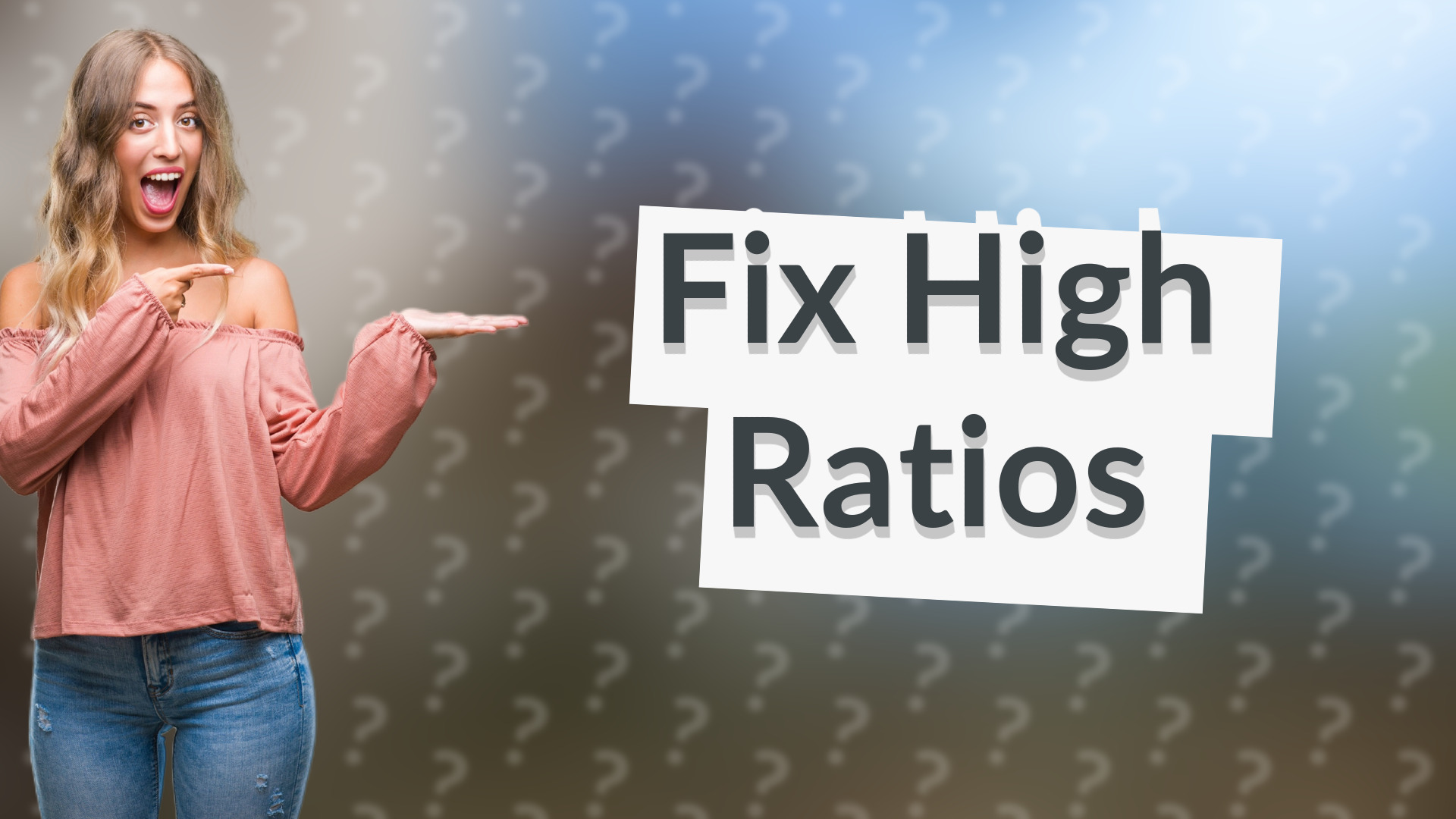 Fix High Ratios