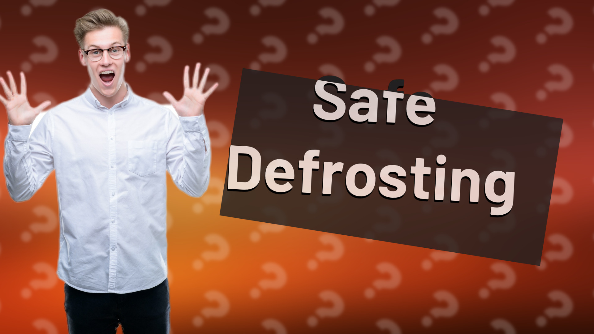 Safe Defrosting