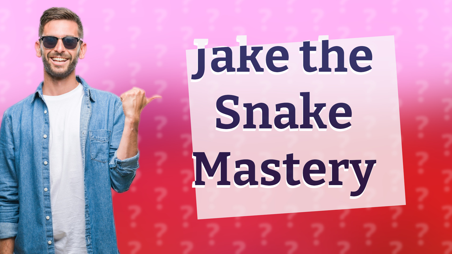 Jake the Snake Mastery