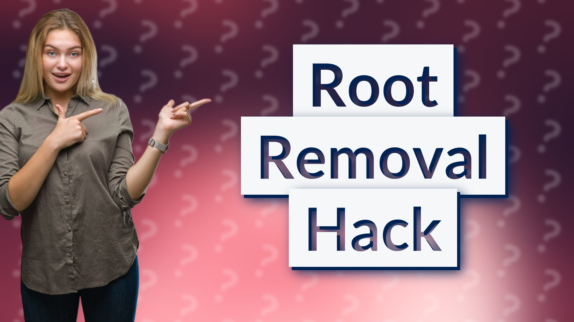 Root Removal Hack