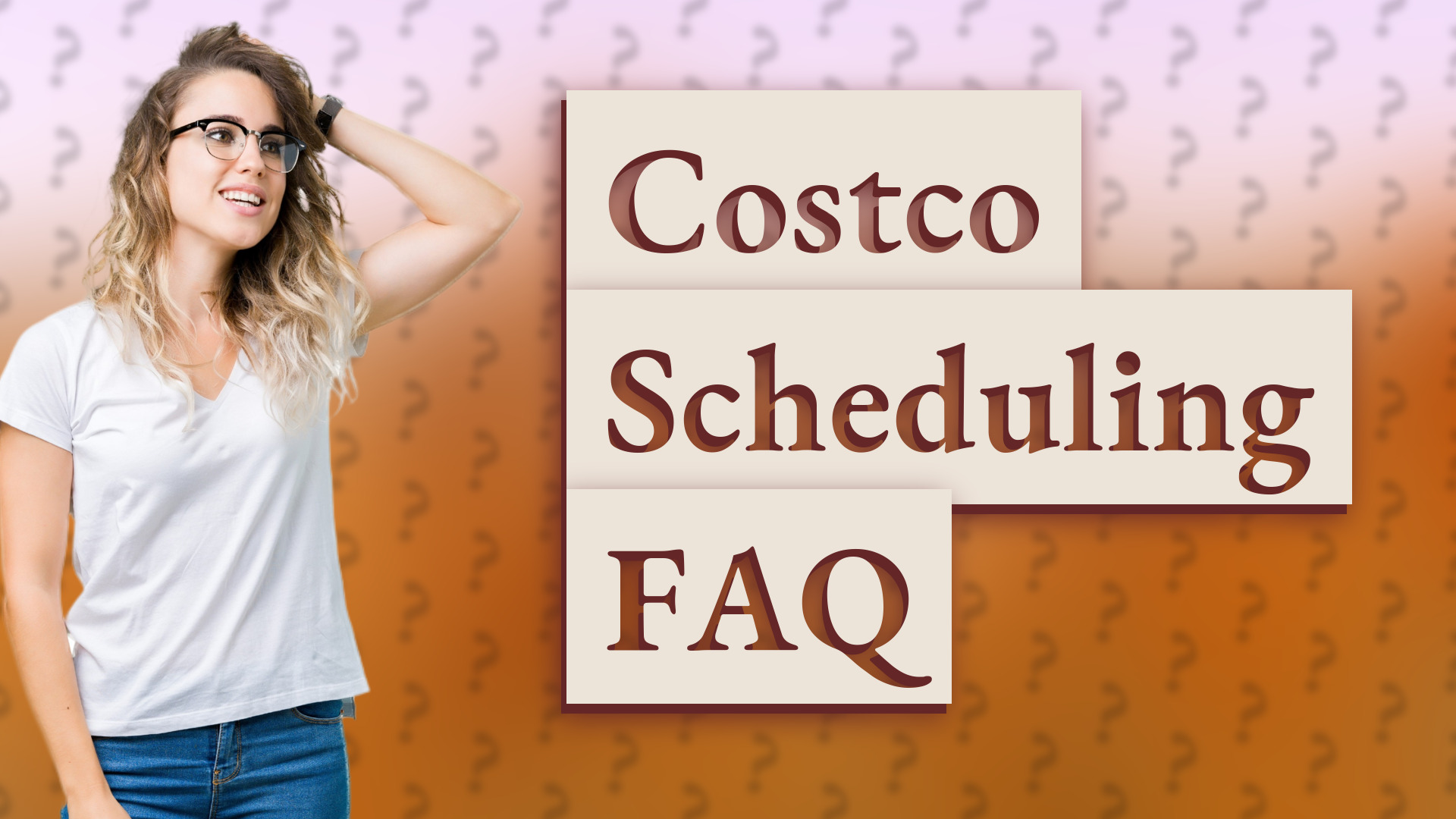 Costco Scheduling FAQ