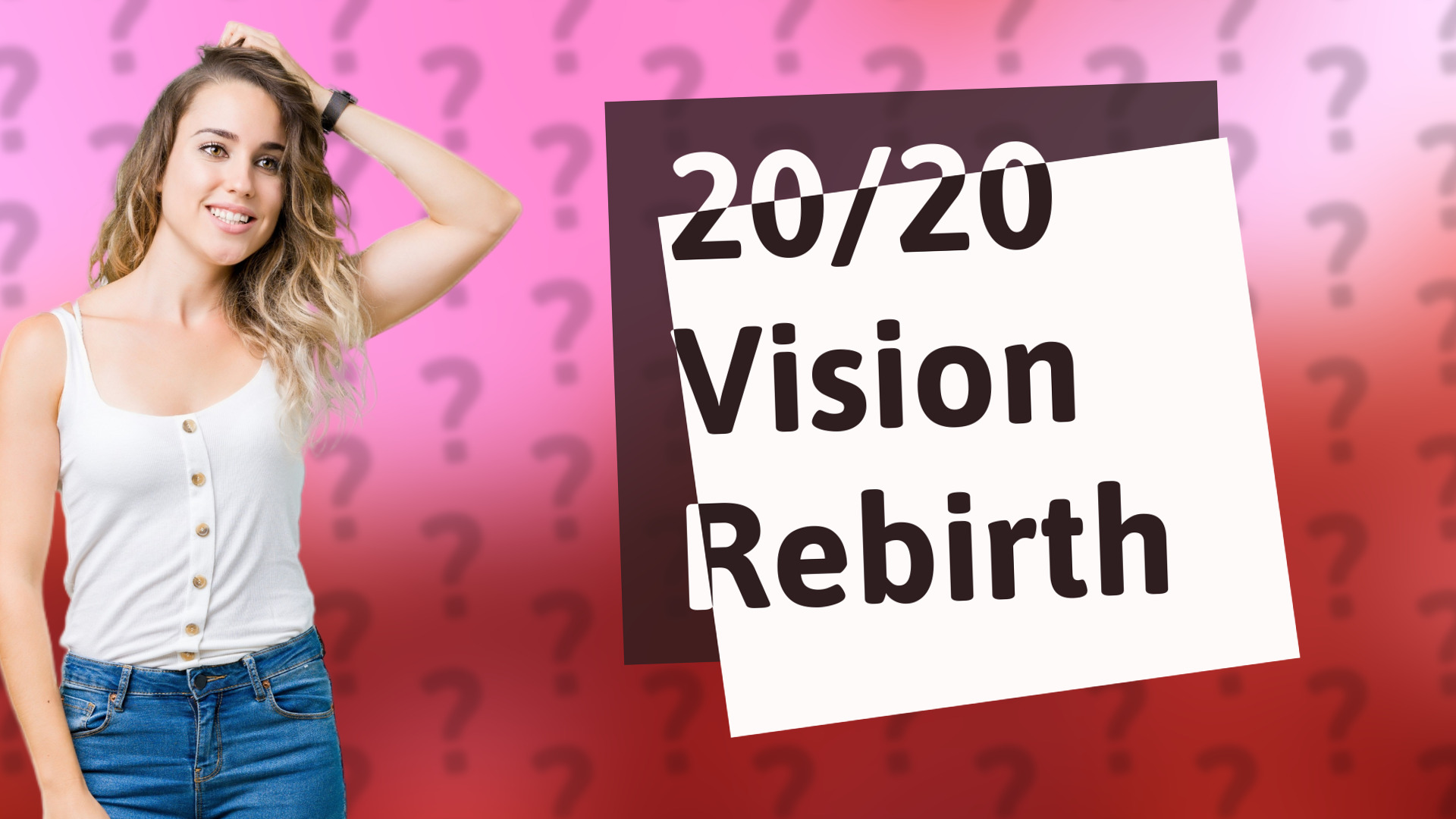 20/20 Vision Rebirth