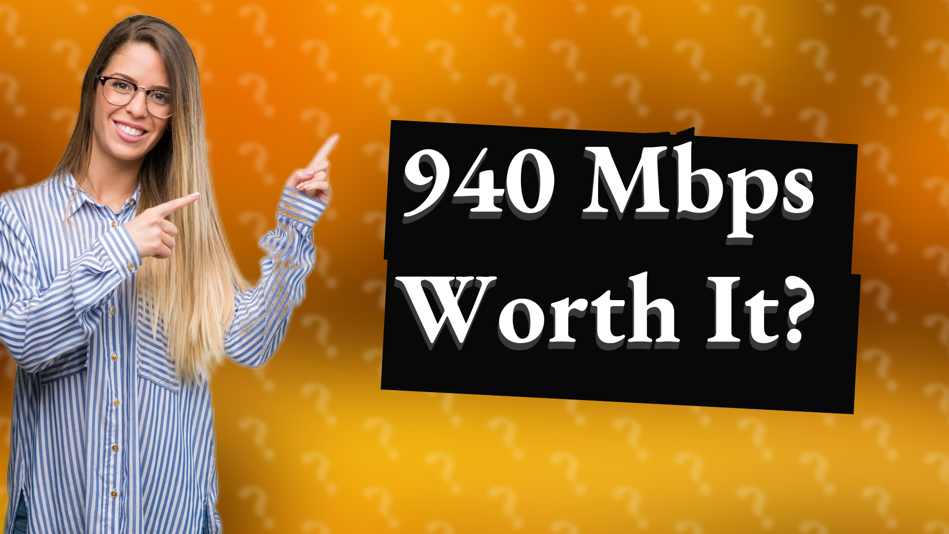 940 Mbps Worth It?