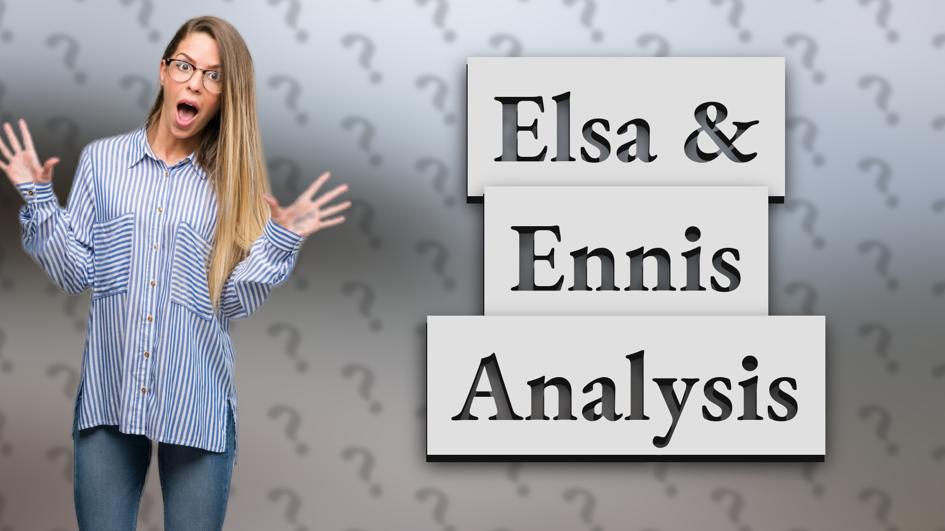 Elsa & Ennis Analysis