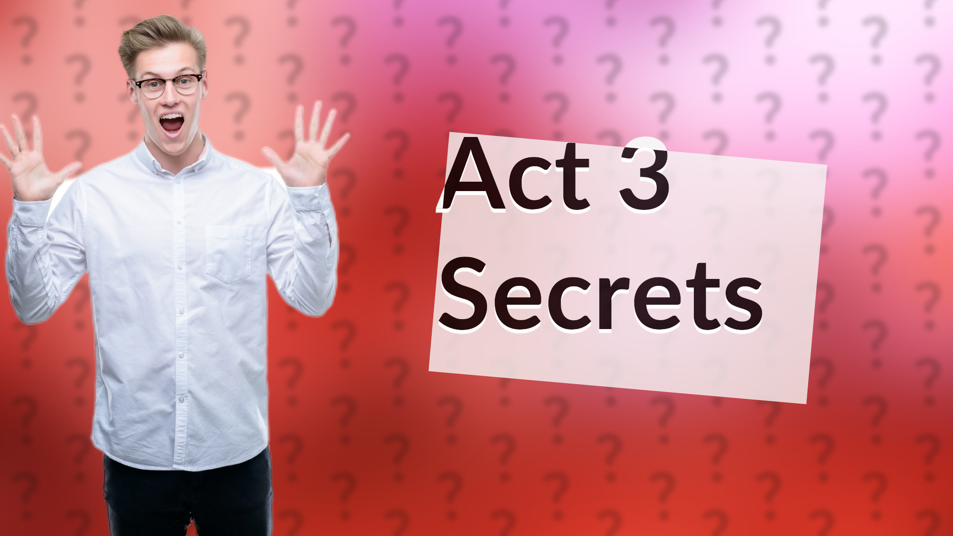 Act 3 Secrets
