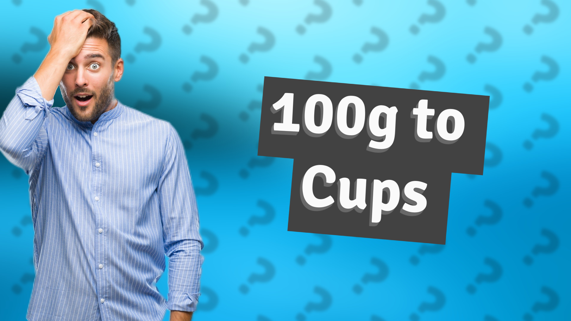 100g to Cups