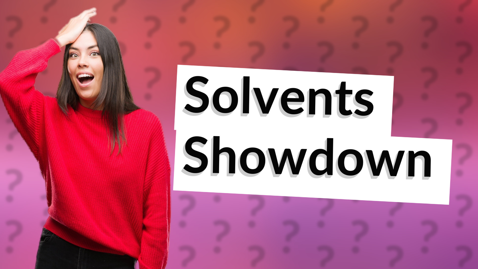 Solvents Showdown