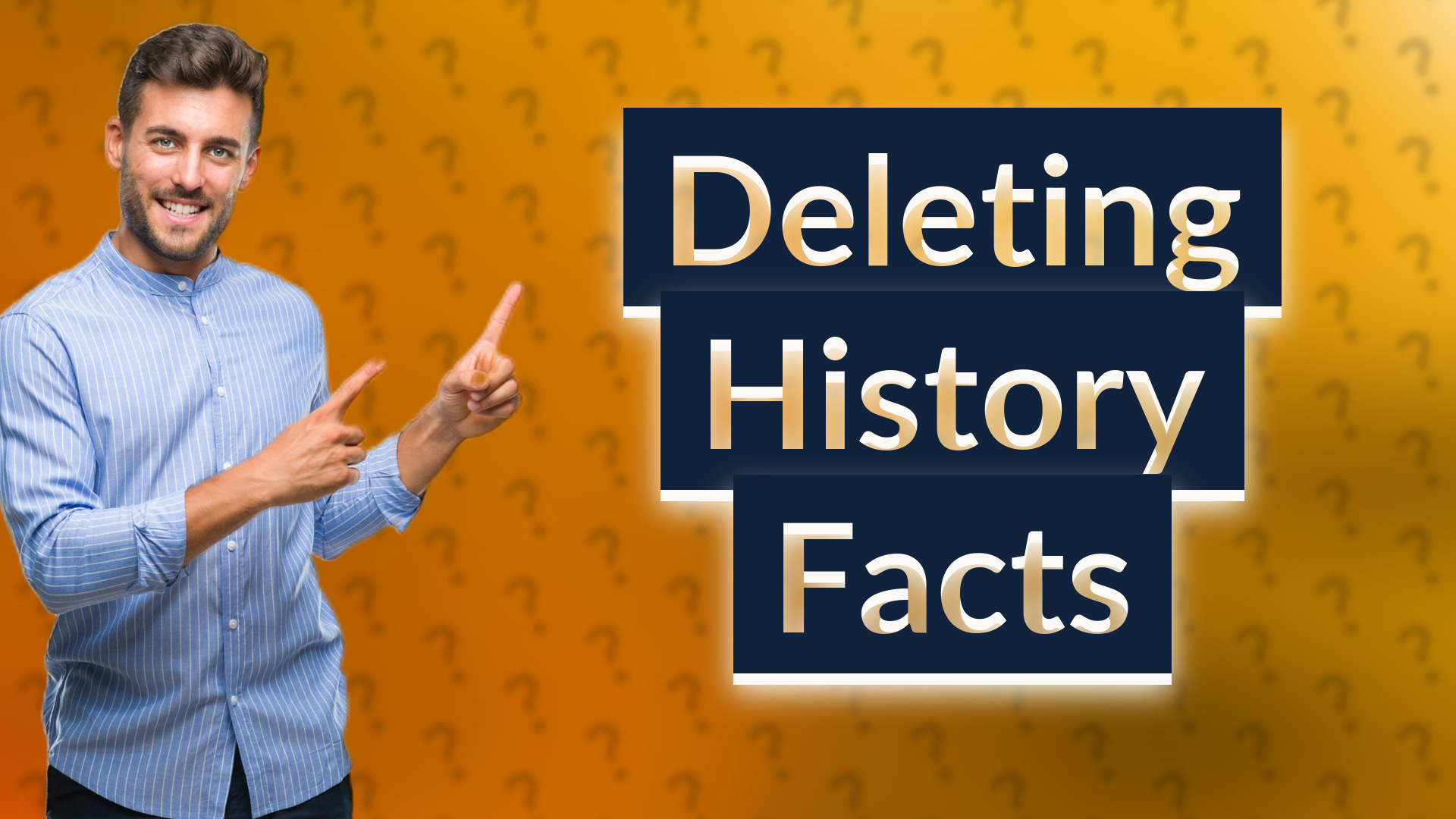 Deleting History Facts