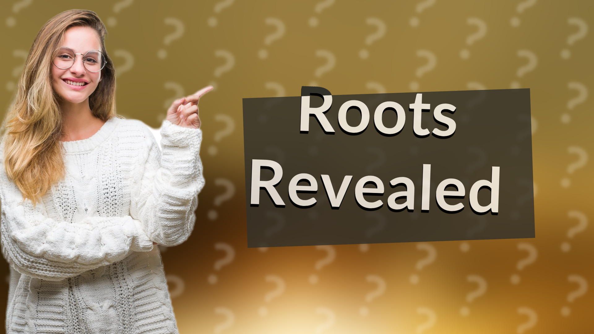 Roots Revealed