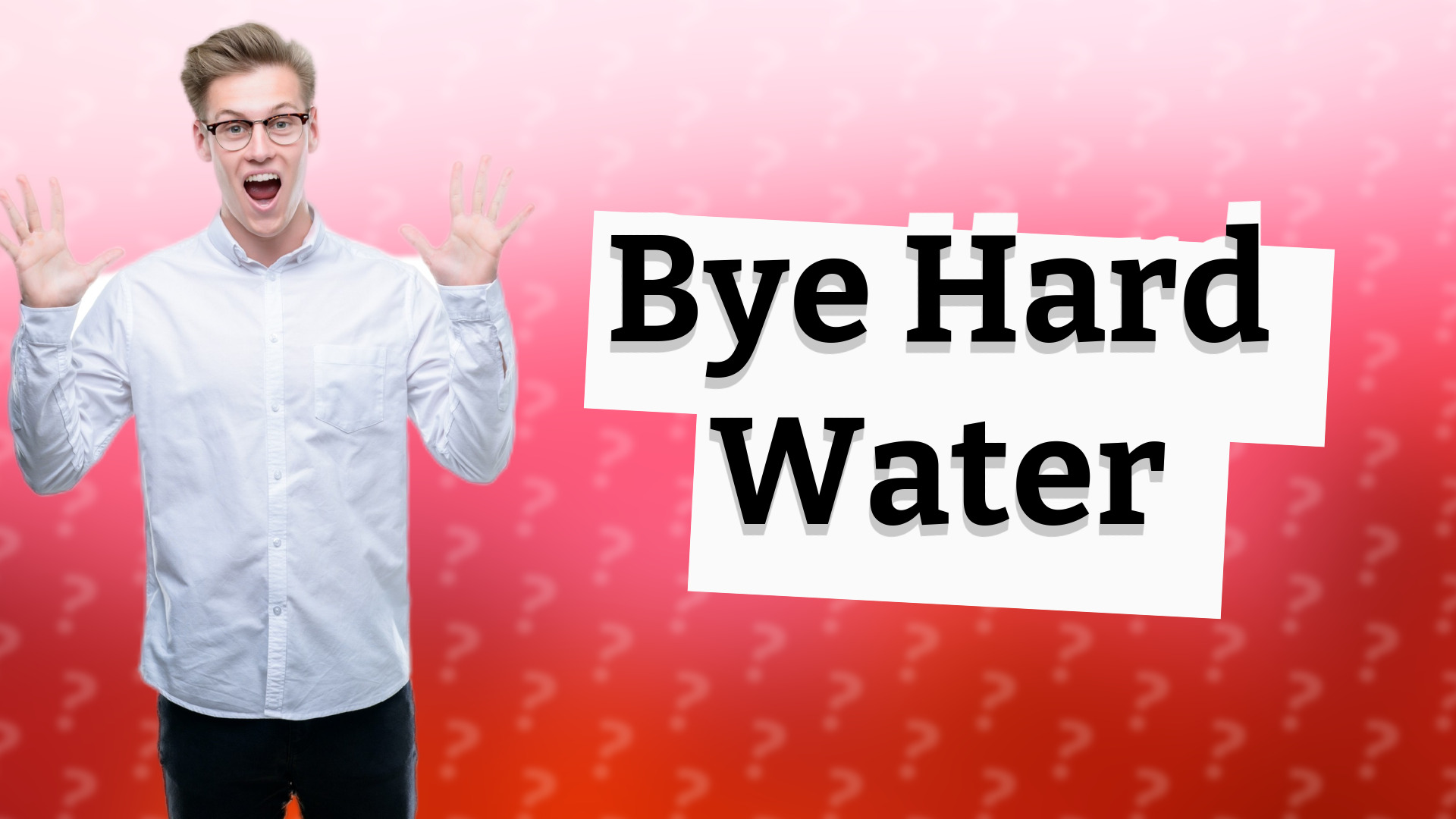 Bye Hard Water