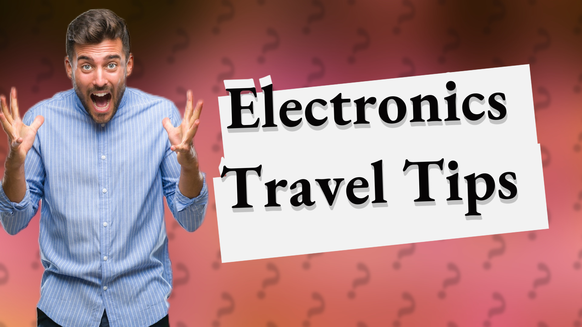 Electronics Travel Tips