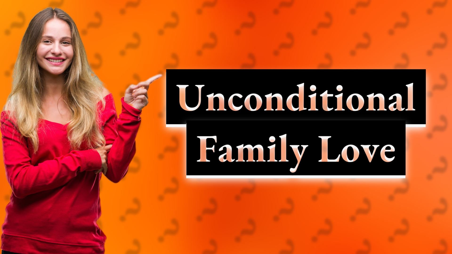 Unconditional Family Love