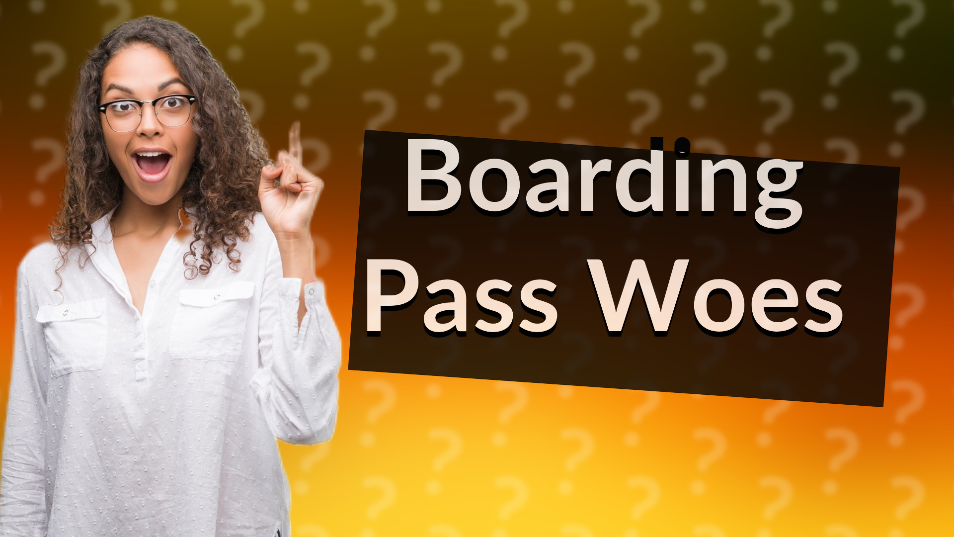 Boarding Pass Woes