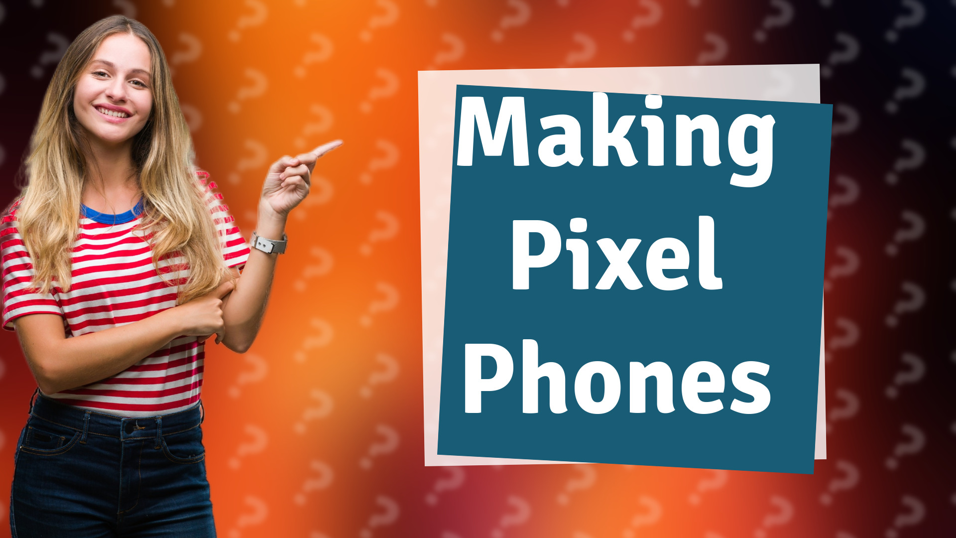 Making Pixel Phones