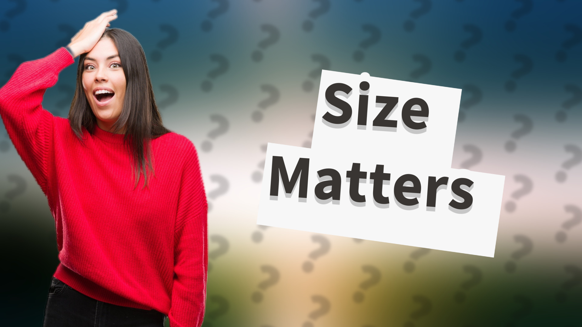 Size Matters