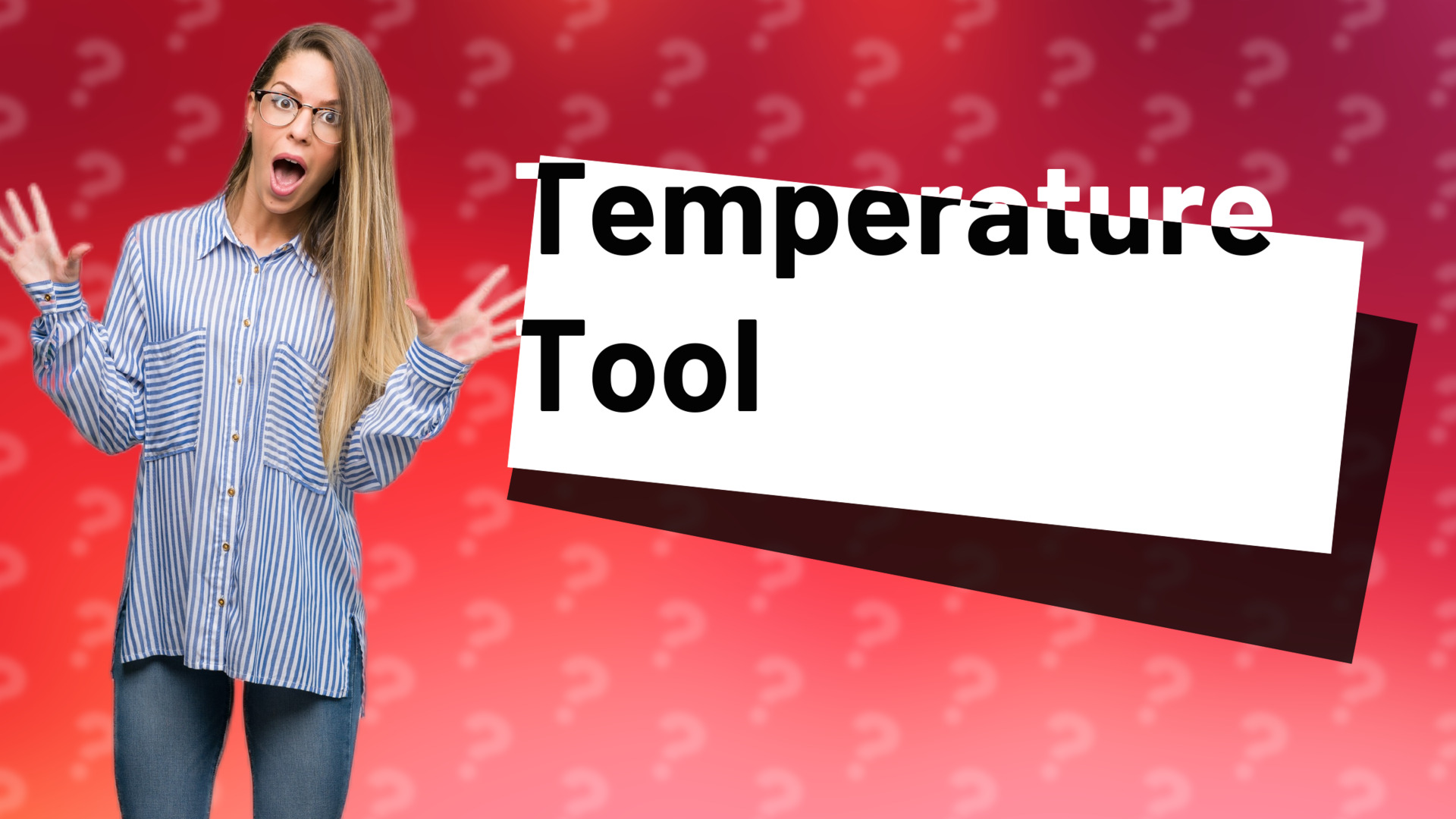 Temperature Tool