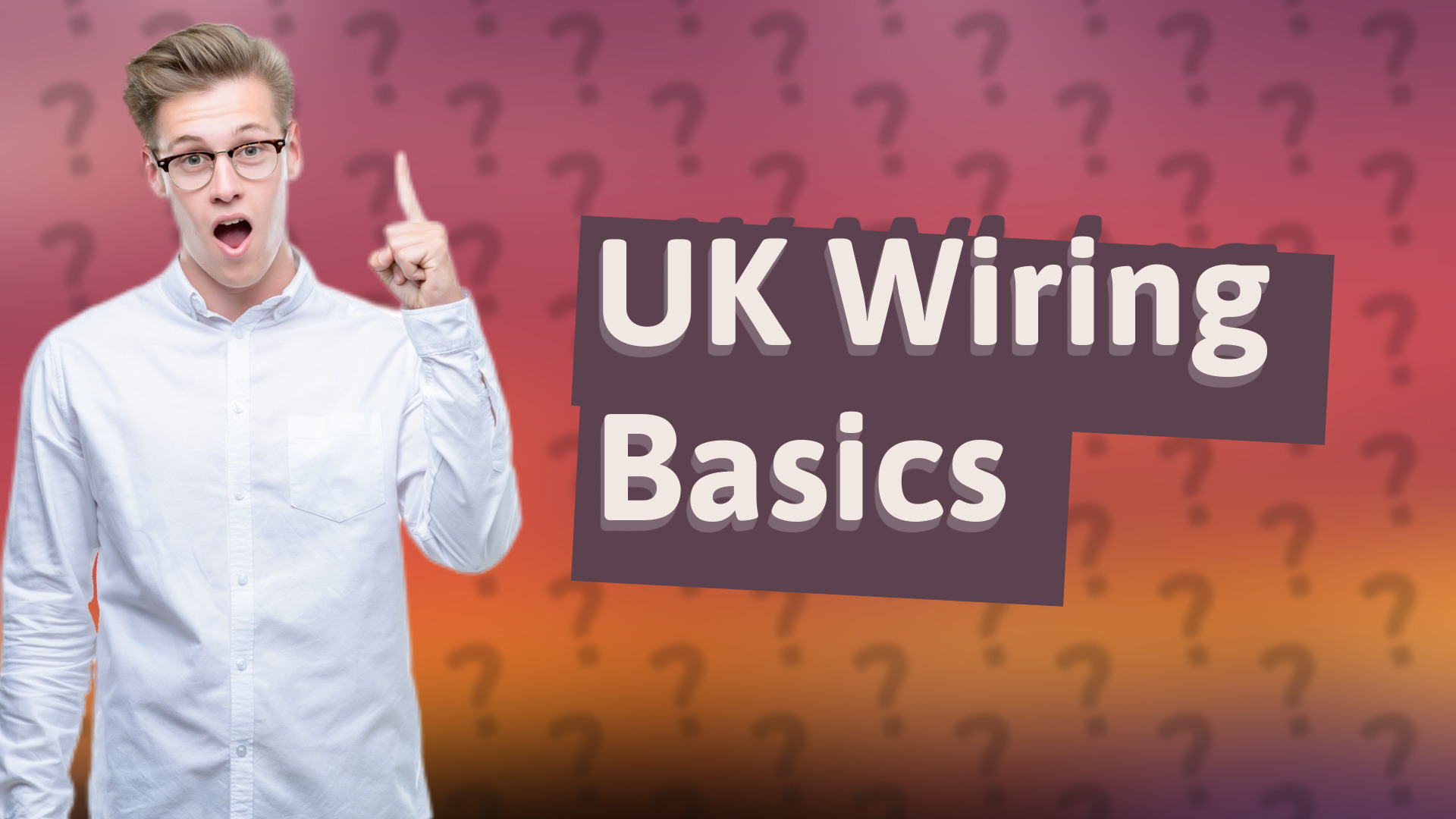 UK Wiring Basics