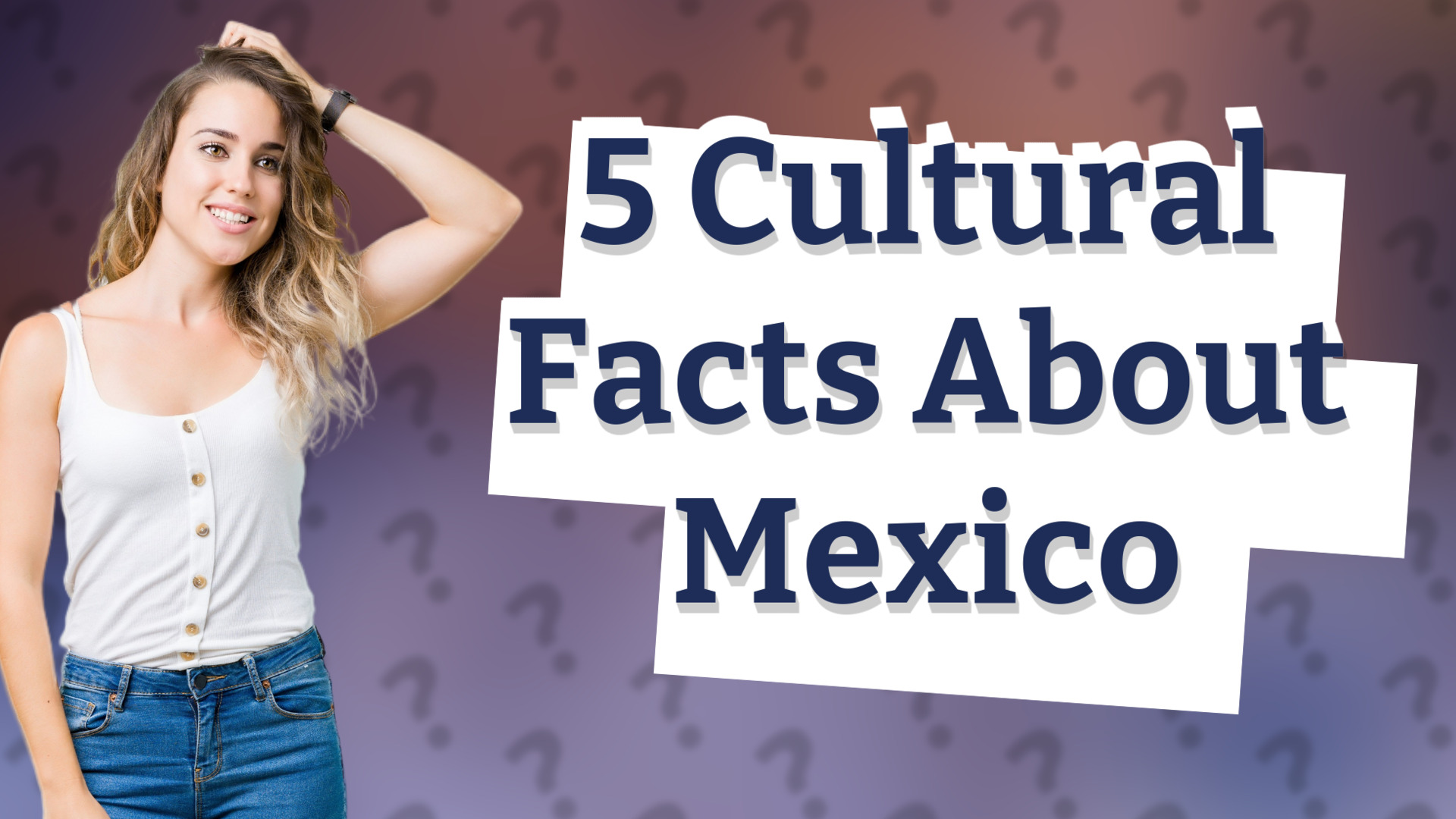 5 Cultural Facts About Mexico