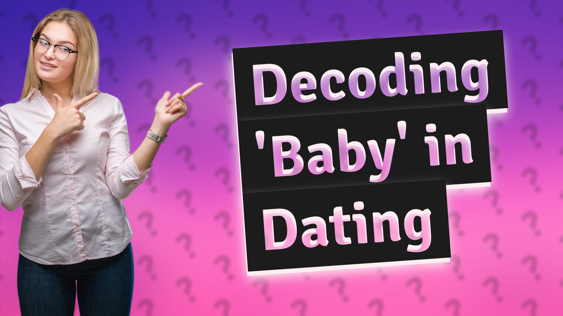 Decoding 'Baby' in Dating