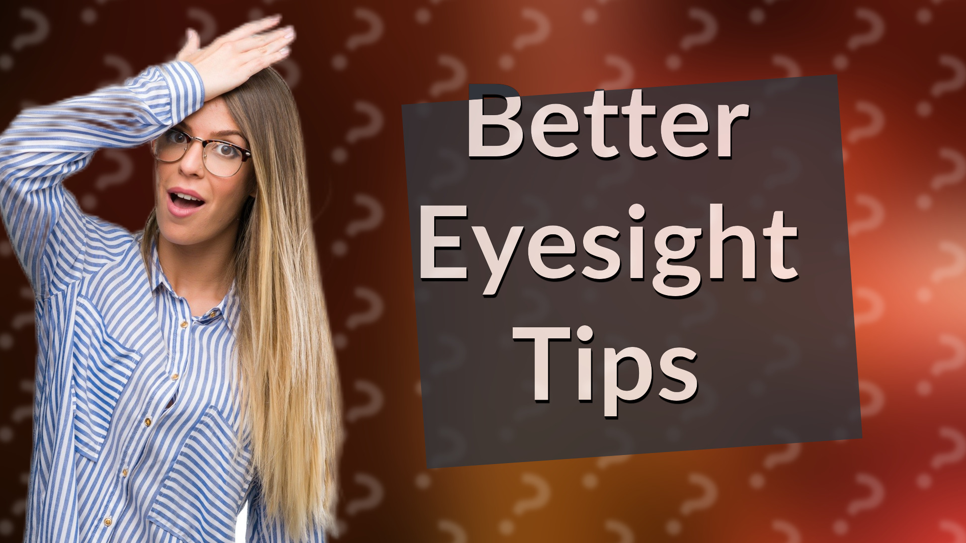Better Eyesight Tips