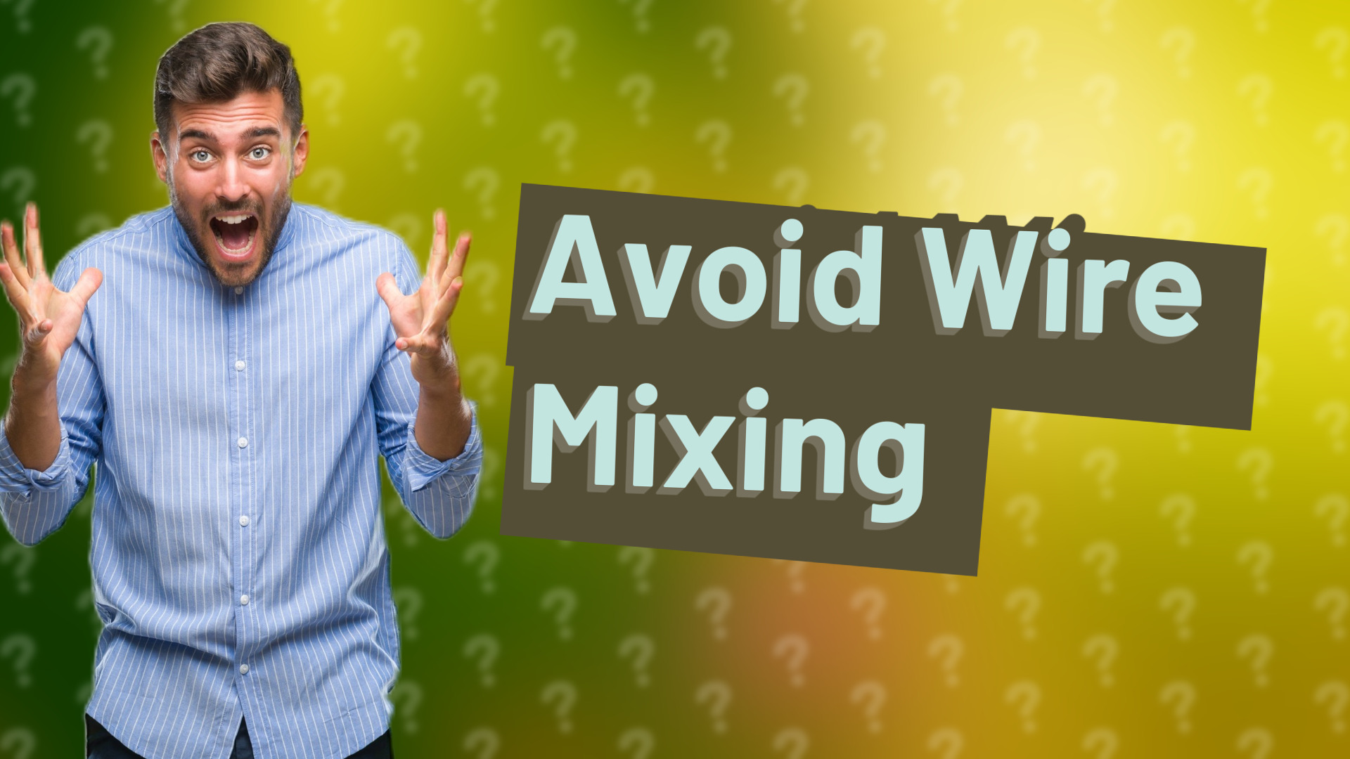 Avoid Wire Mixing