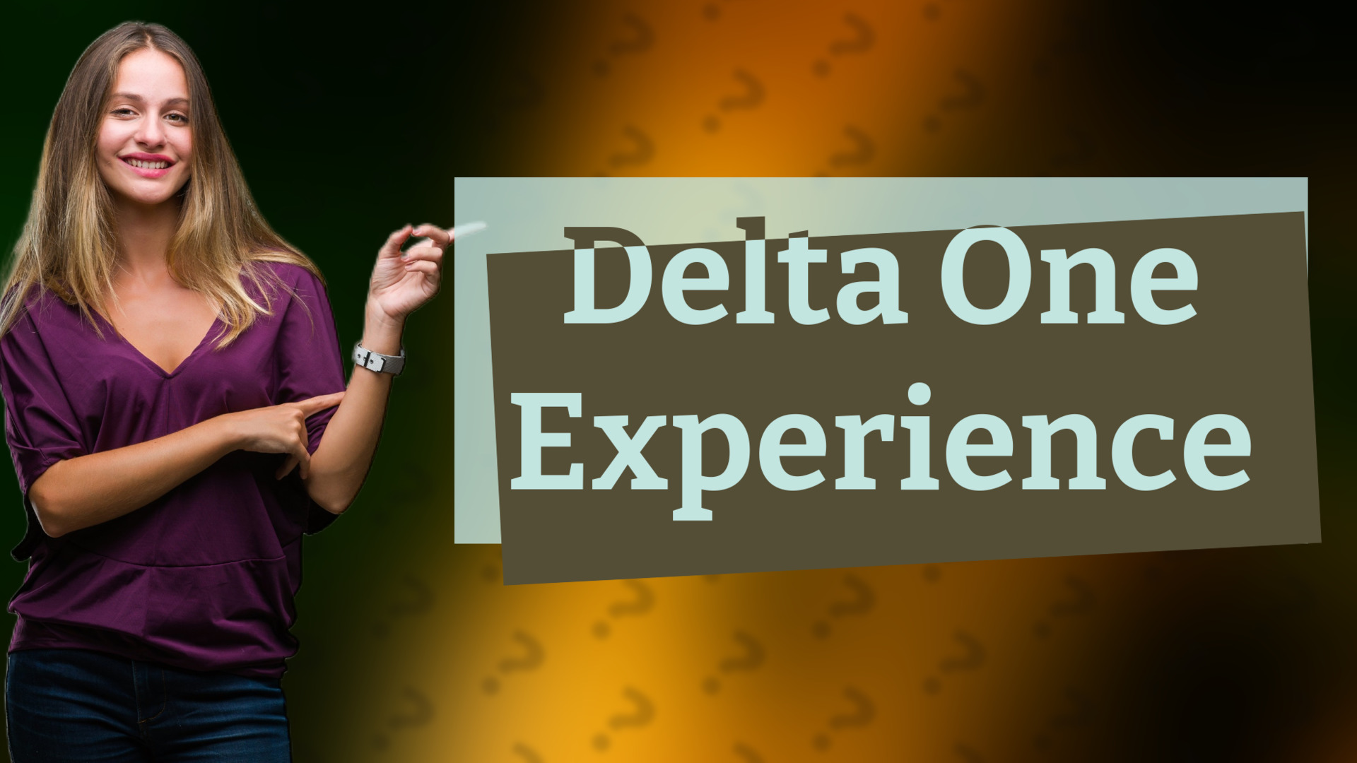 Delta One Experience