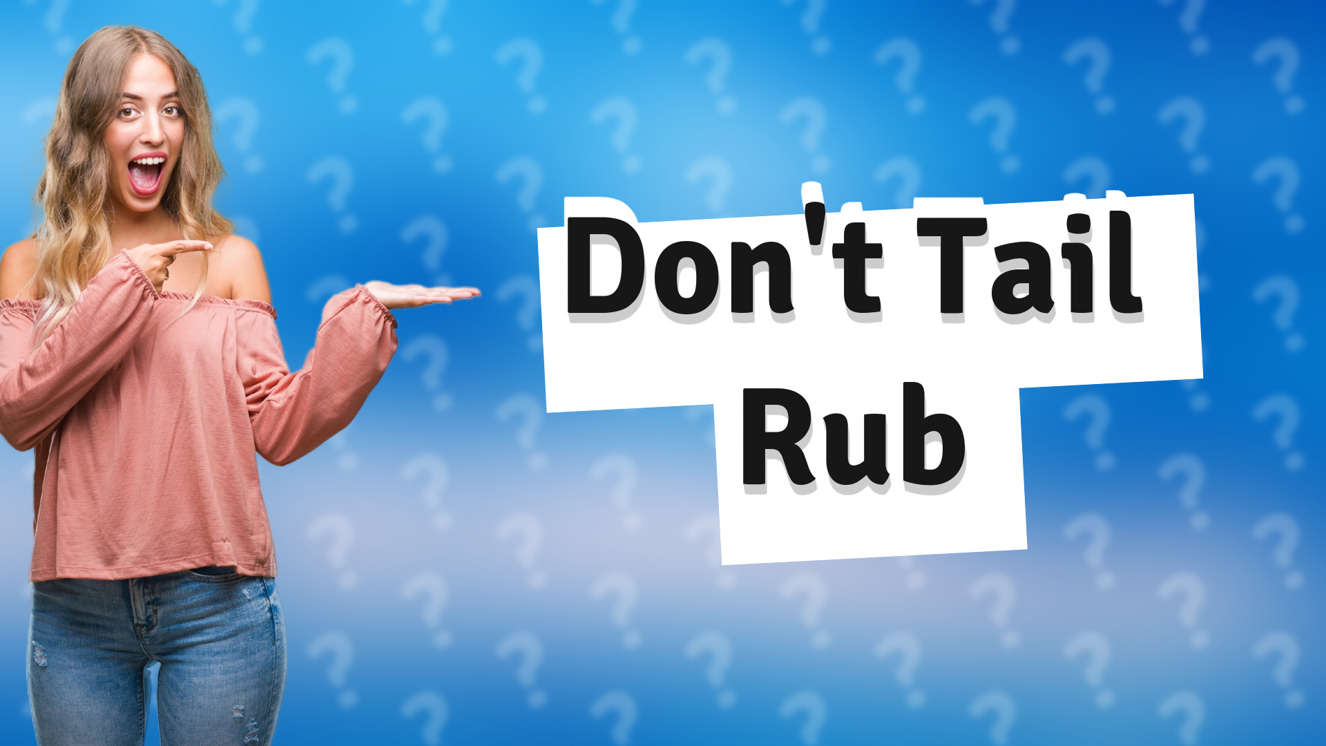 Don't Tail Rub