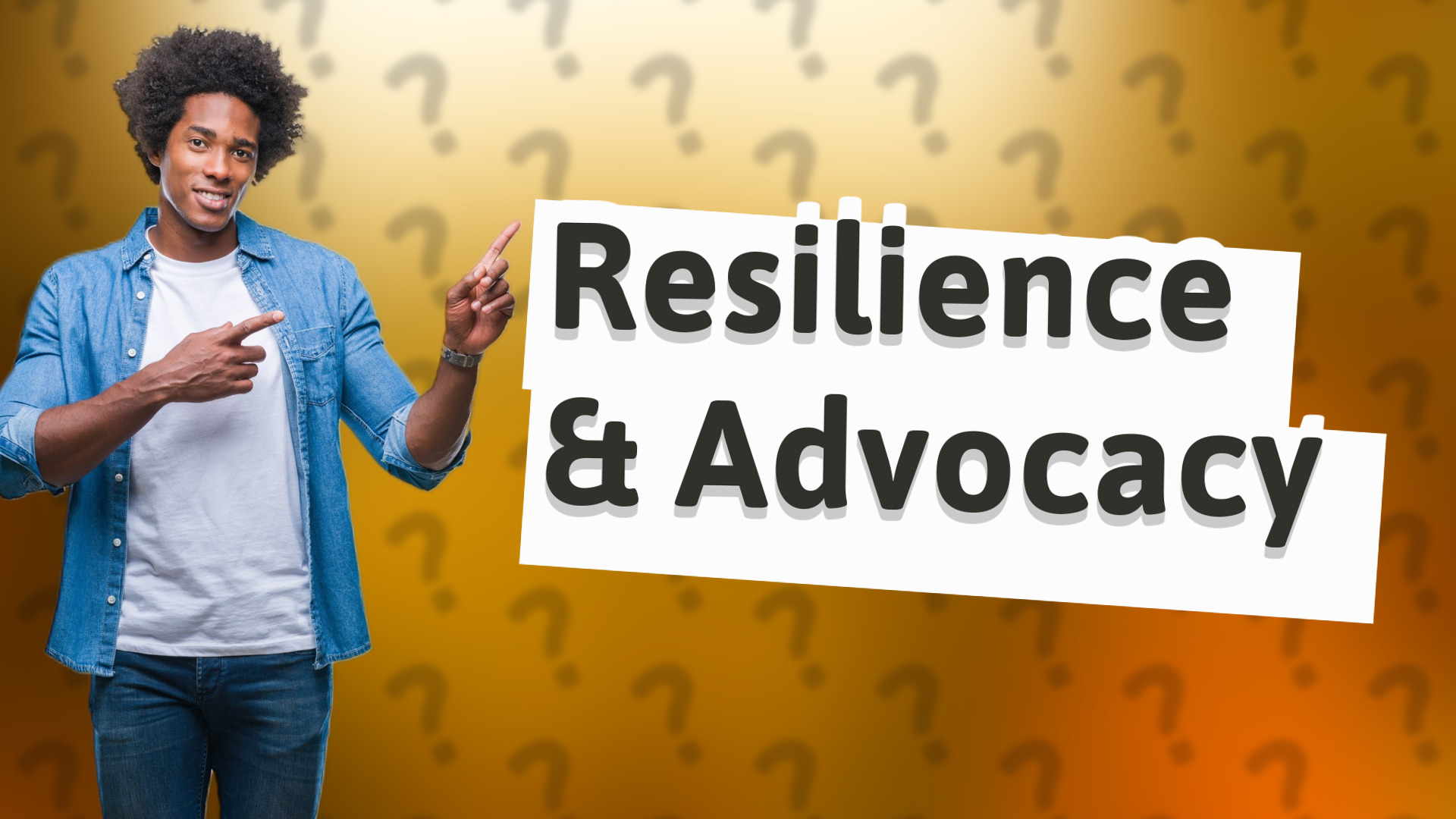 Resilience & Advocacy