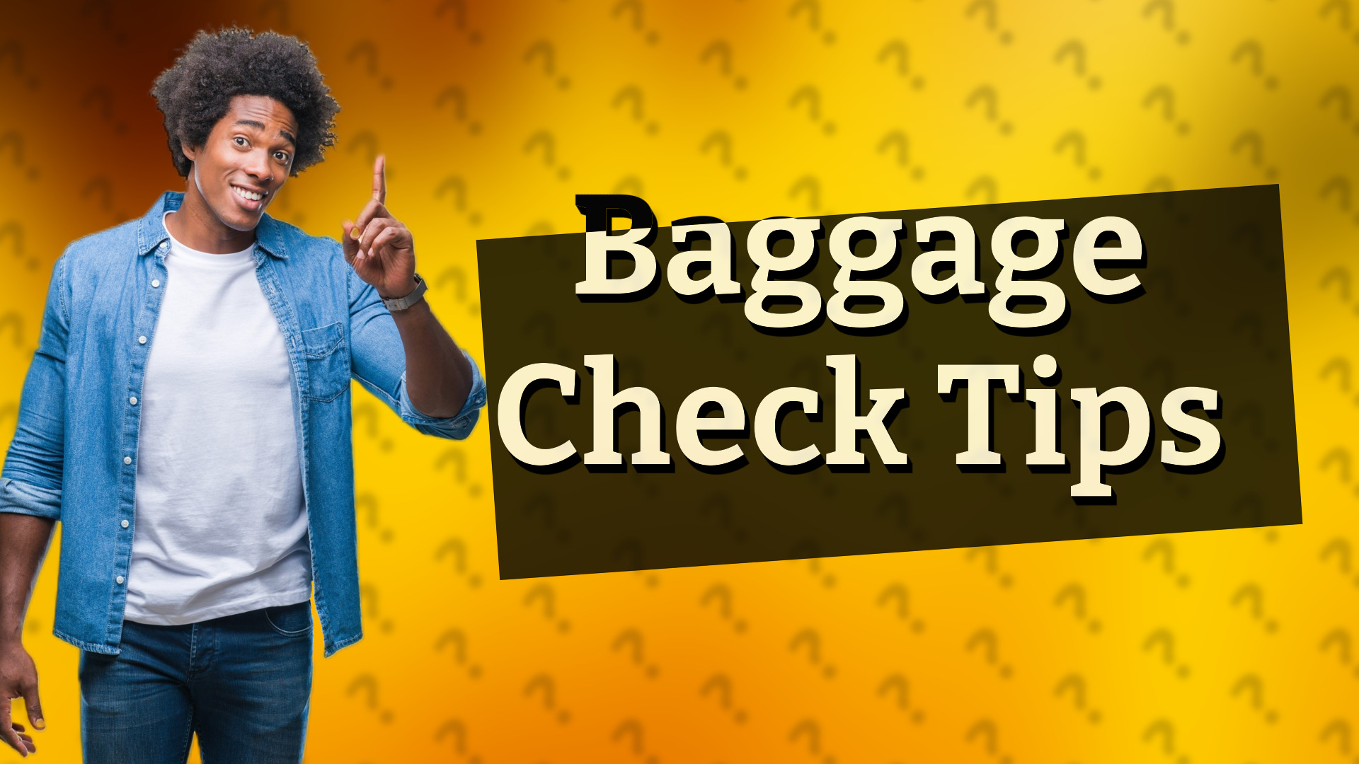 Baggage Check Tips