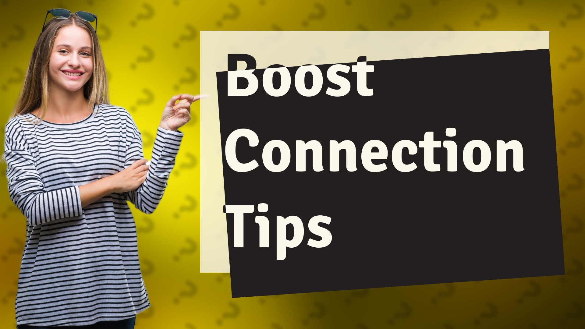 Boost Connection Tips