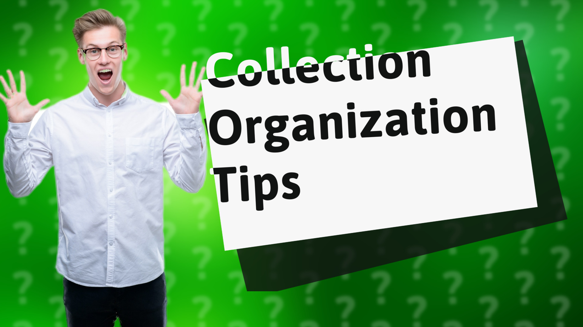 Collection Organization Tips
