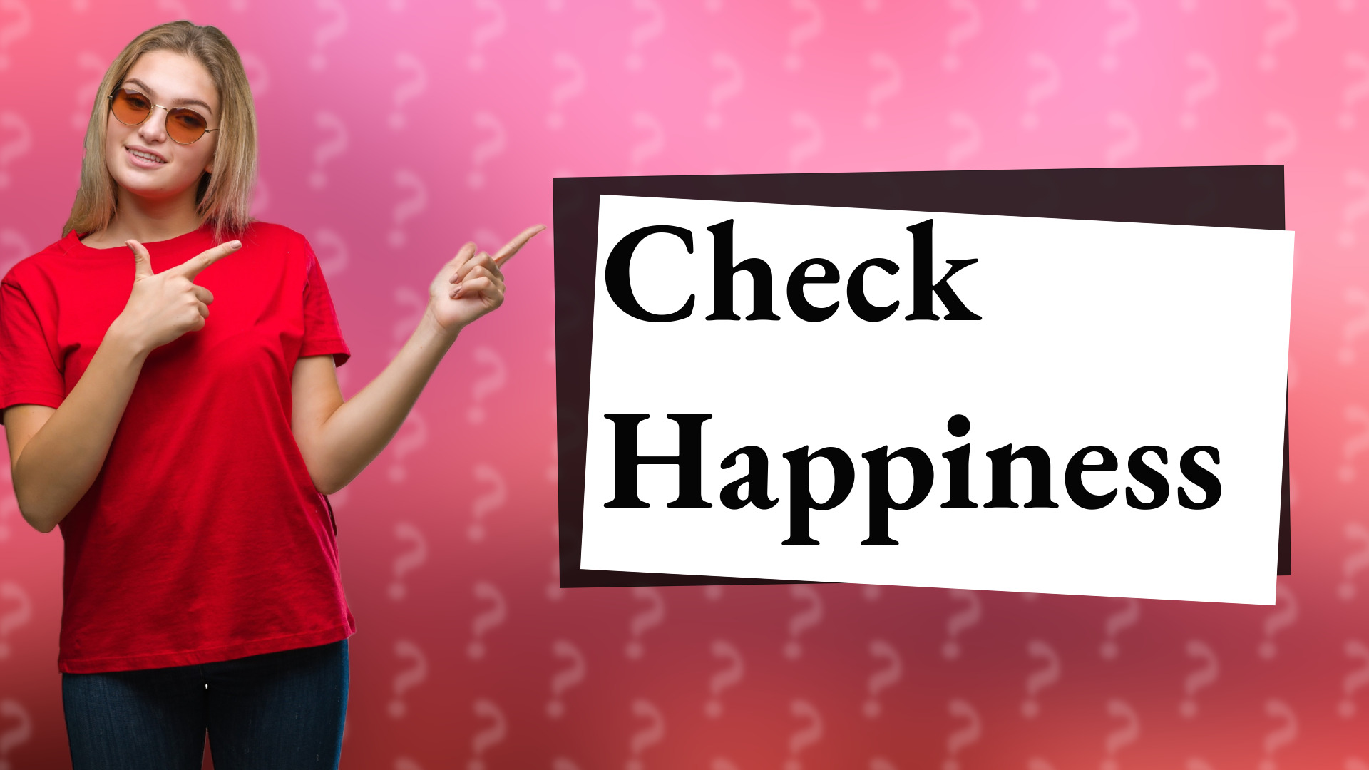 Check Happiness