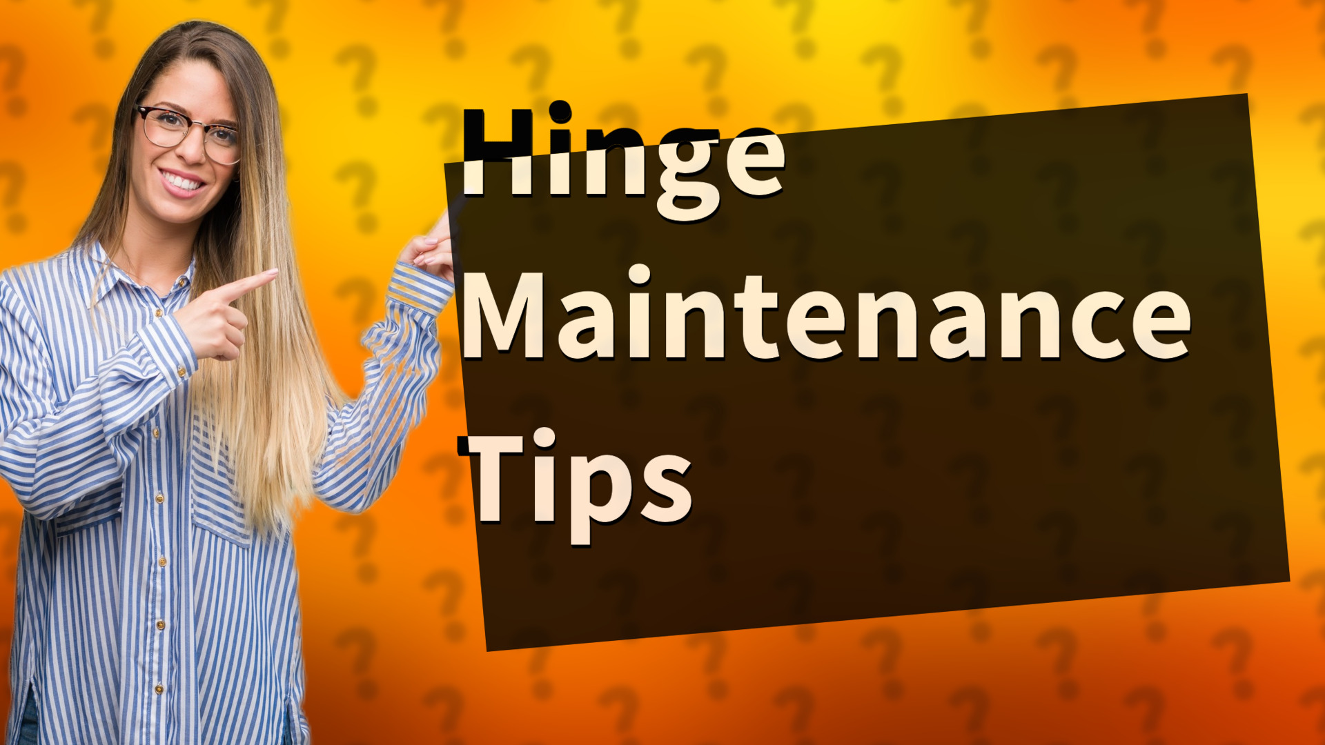 Hinge Maintenance Tips
