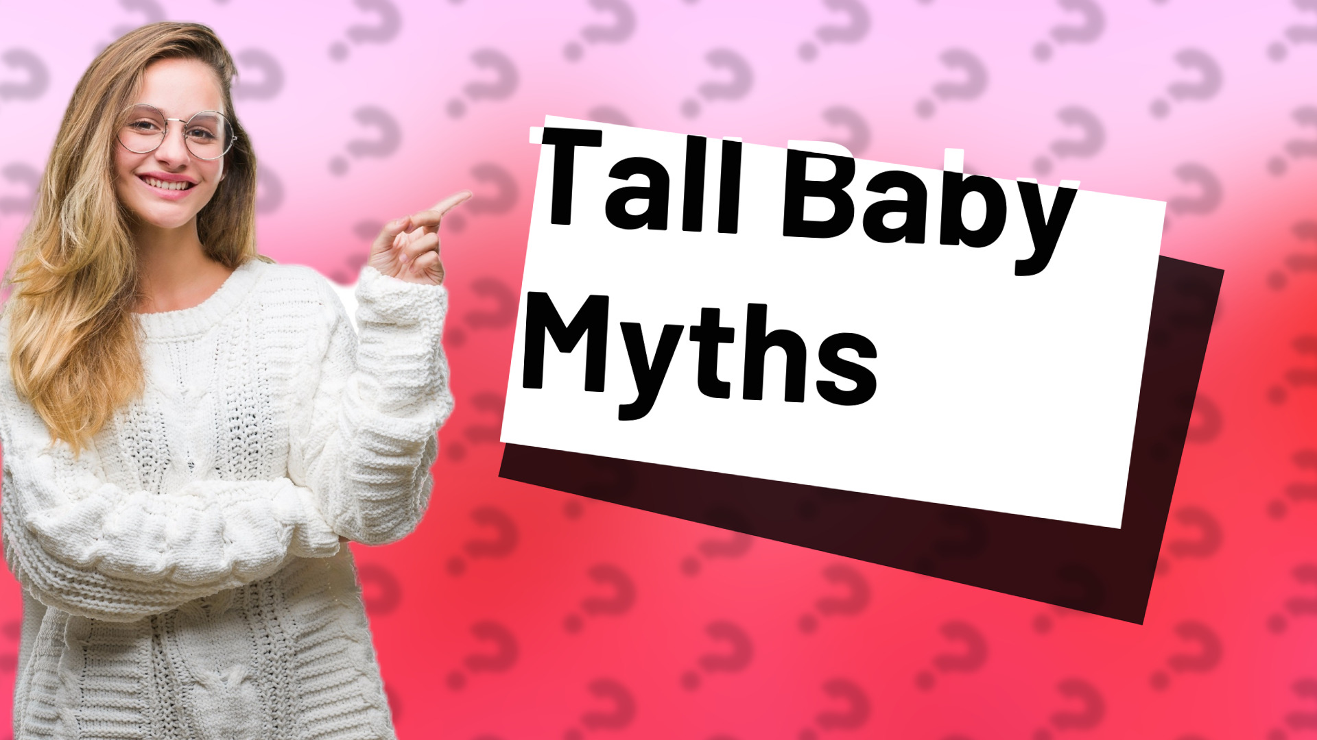 Tall Baby Myths