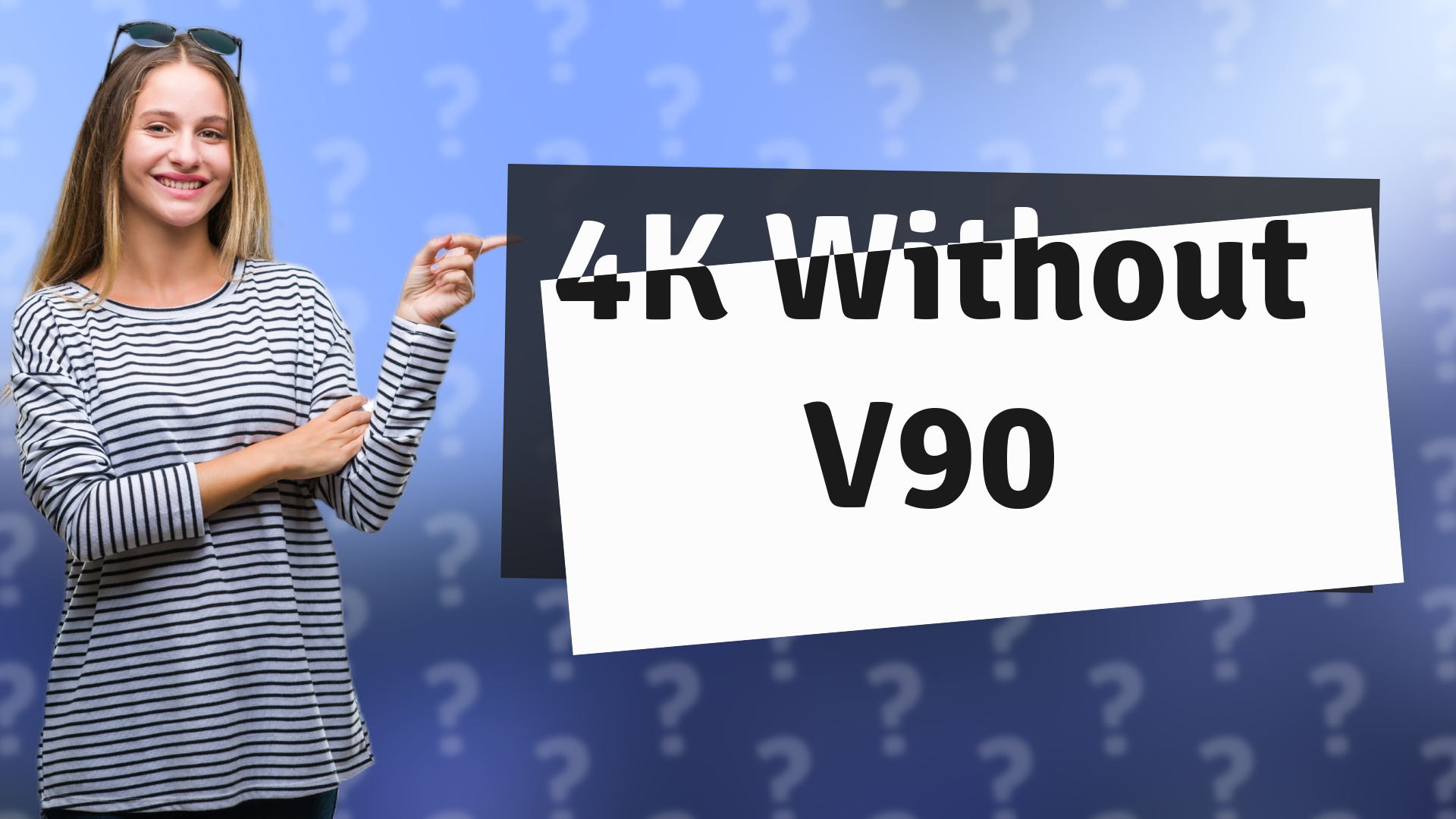 4K Without V90
