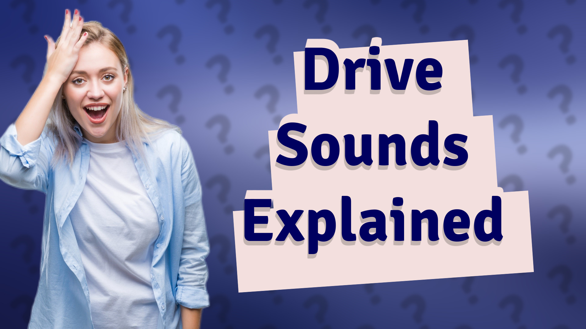Drive Sounds Explained