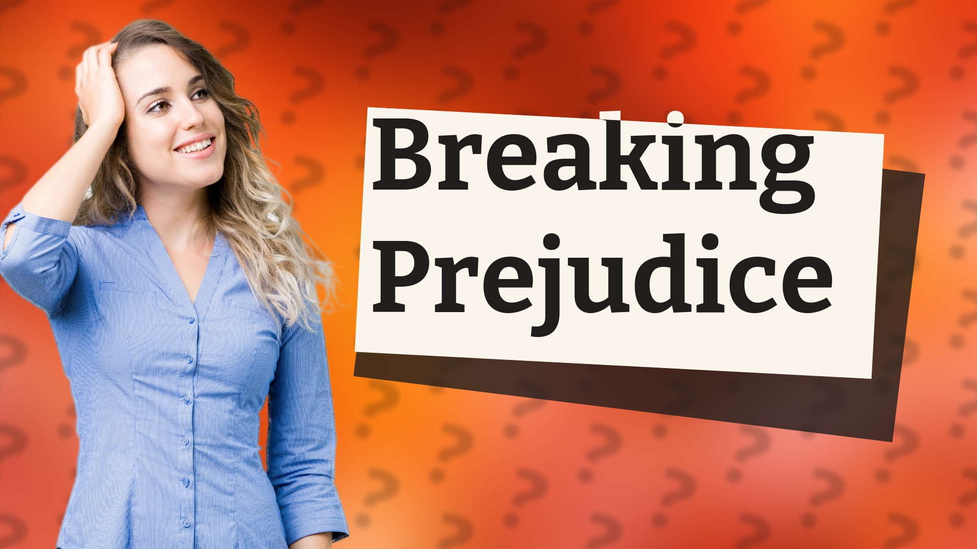 Breaking Prejudice