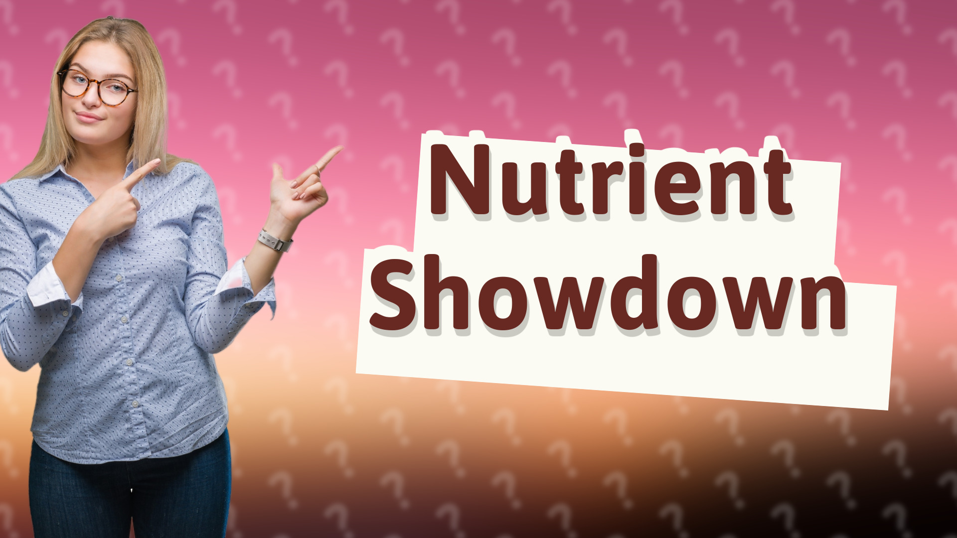 Nutrient Showdown