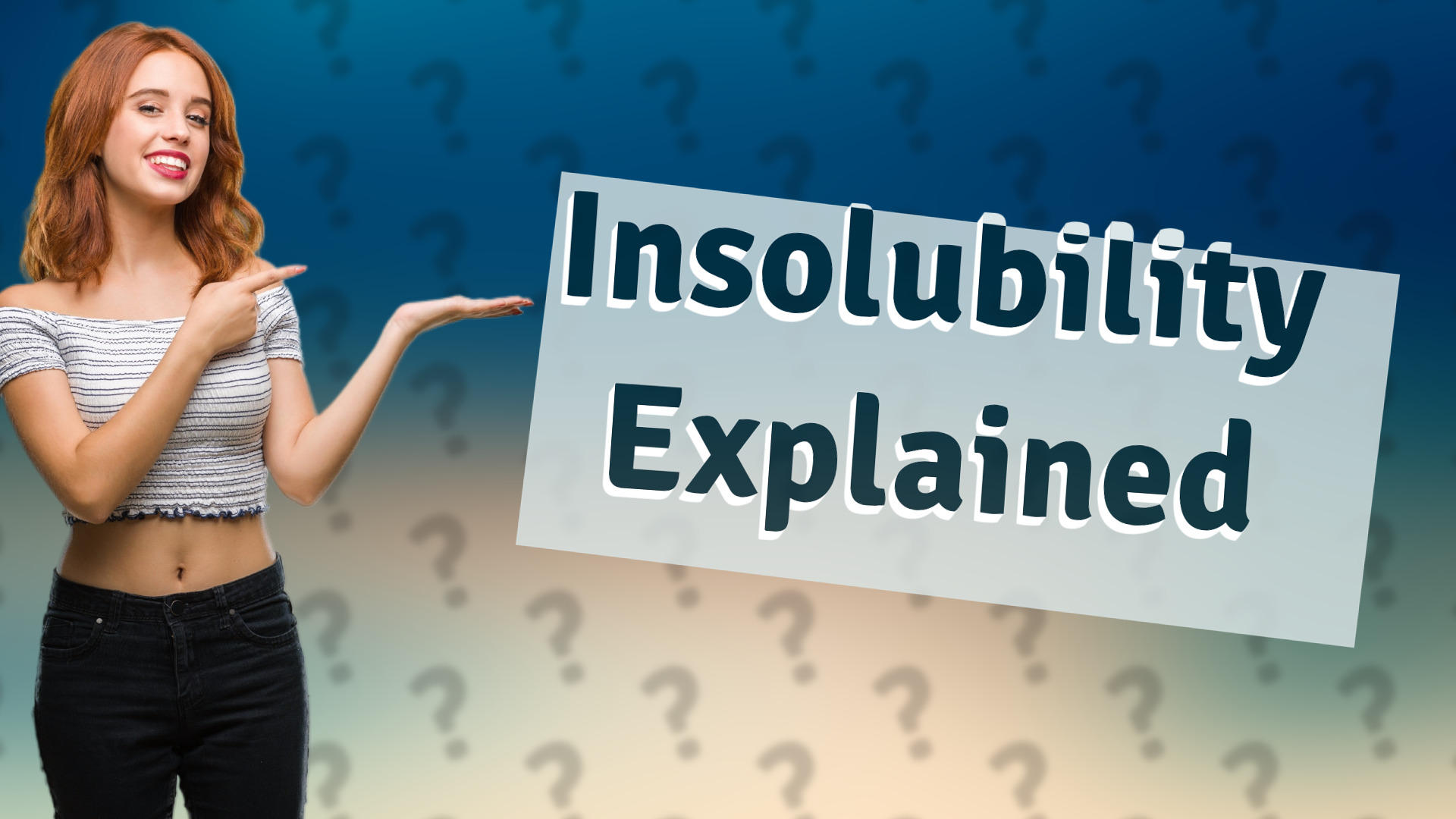 Insolubility Explained