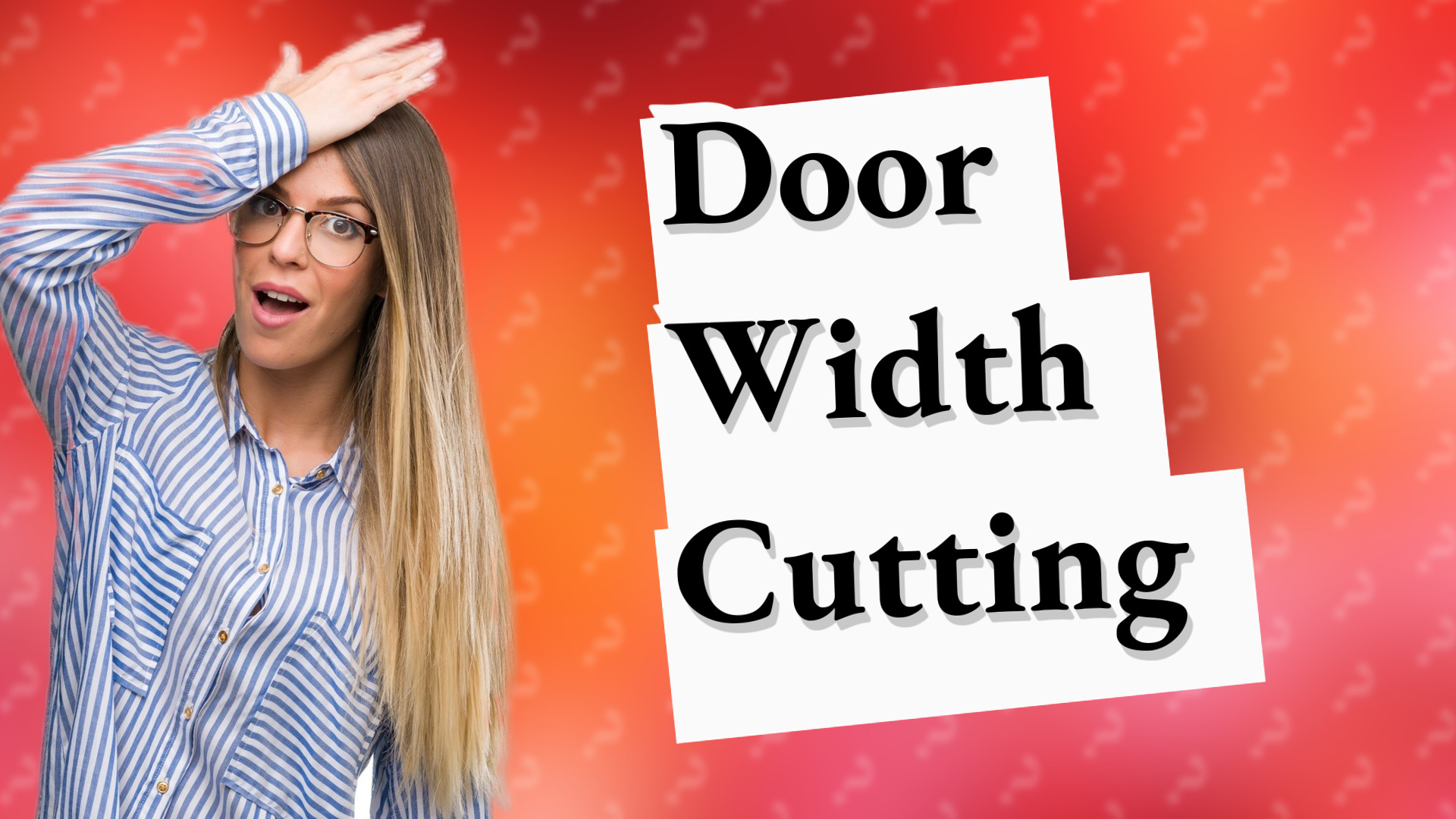 Door Width Cutting