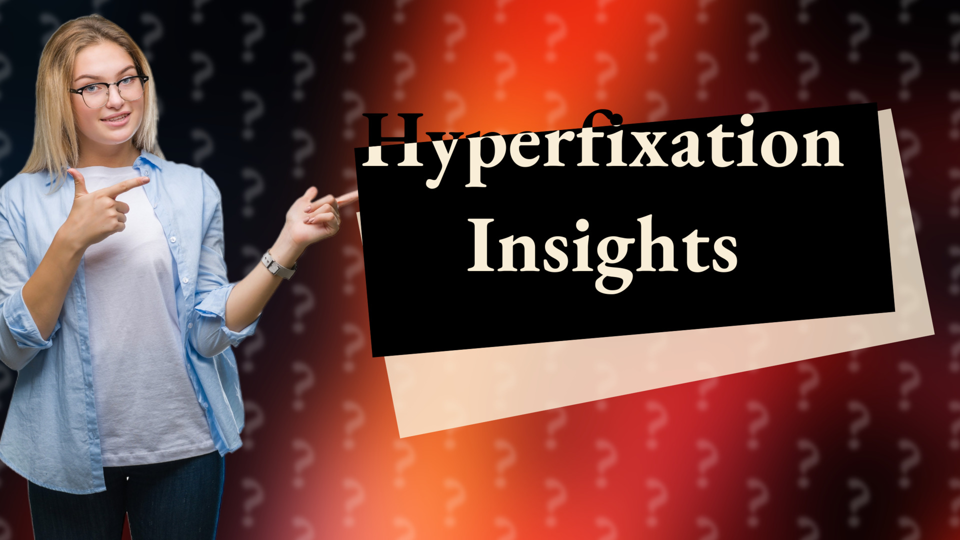 Hyperfixation Insights