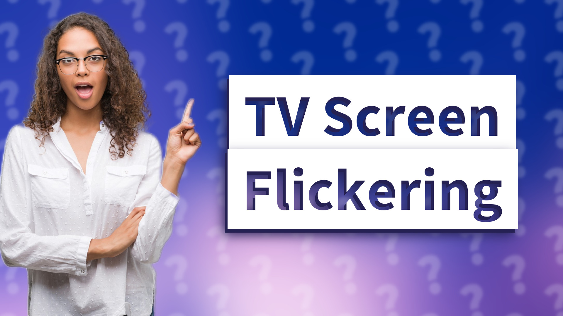 TV Screen Flickering