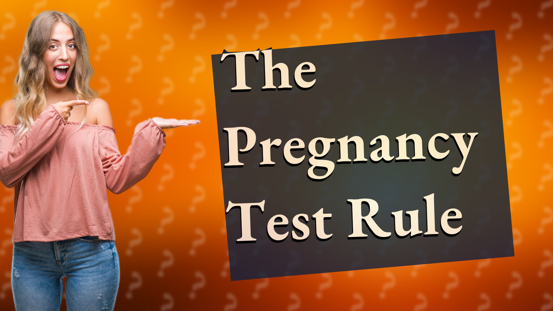 The Pregnancy Test Rule