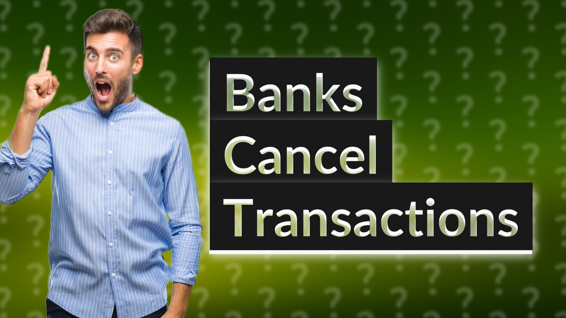 Banks Cancel Transactions