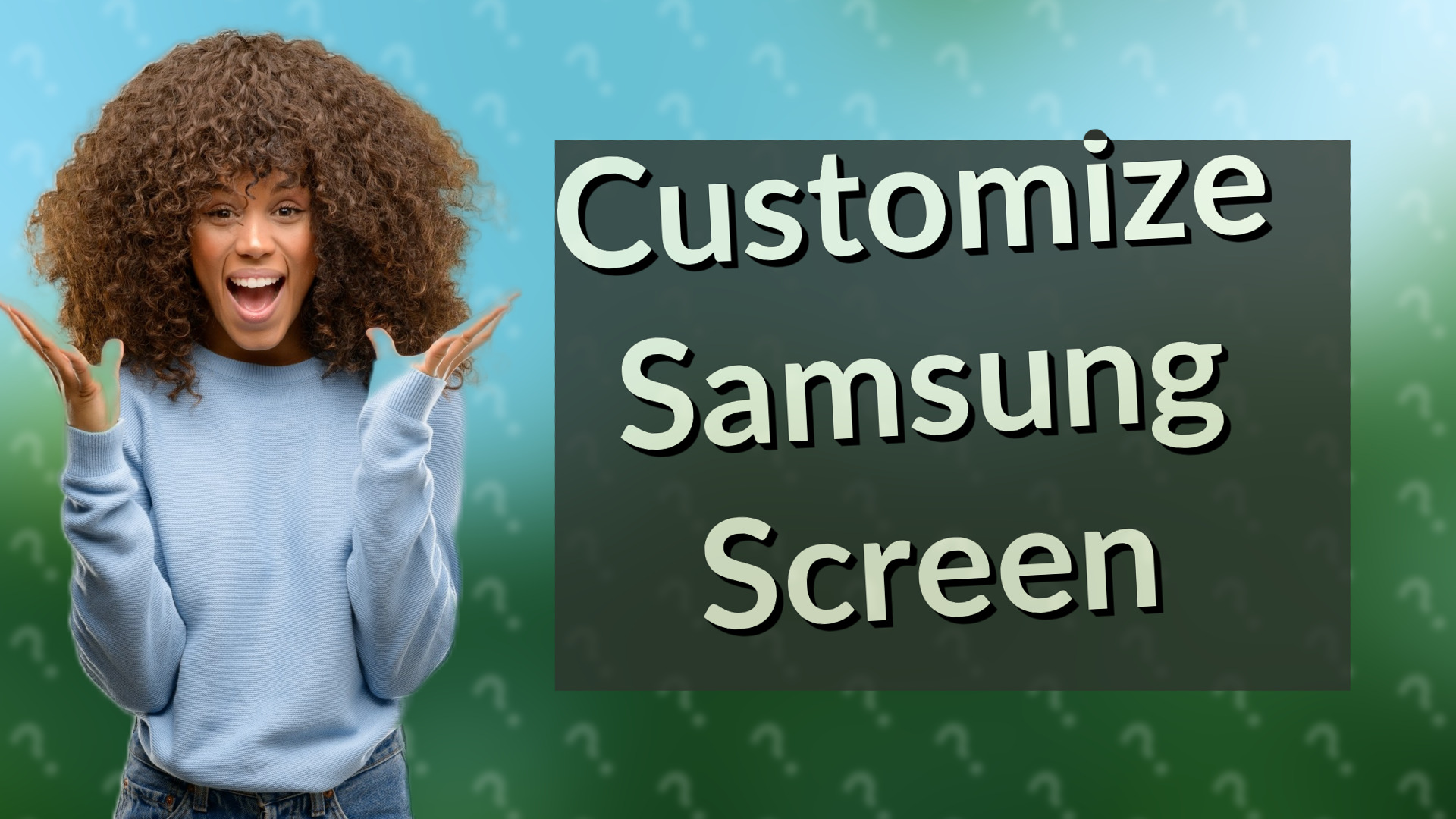 Customize Samsung Screen