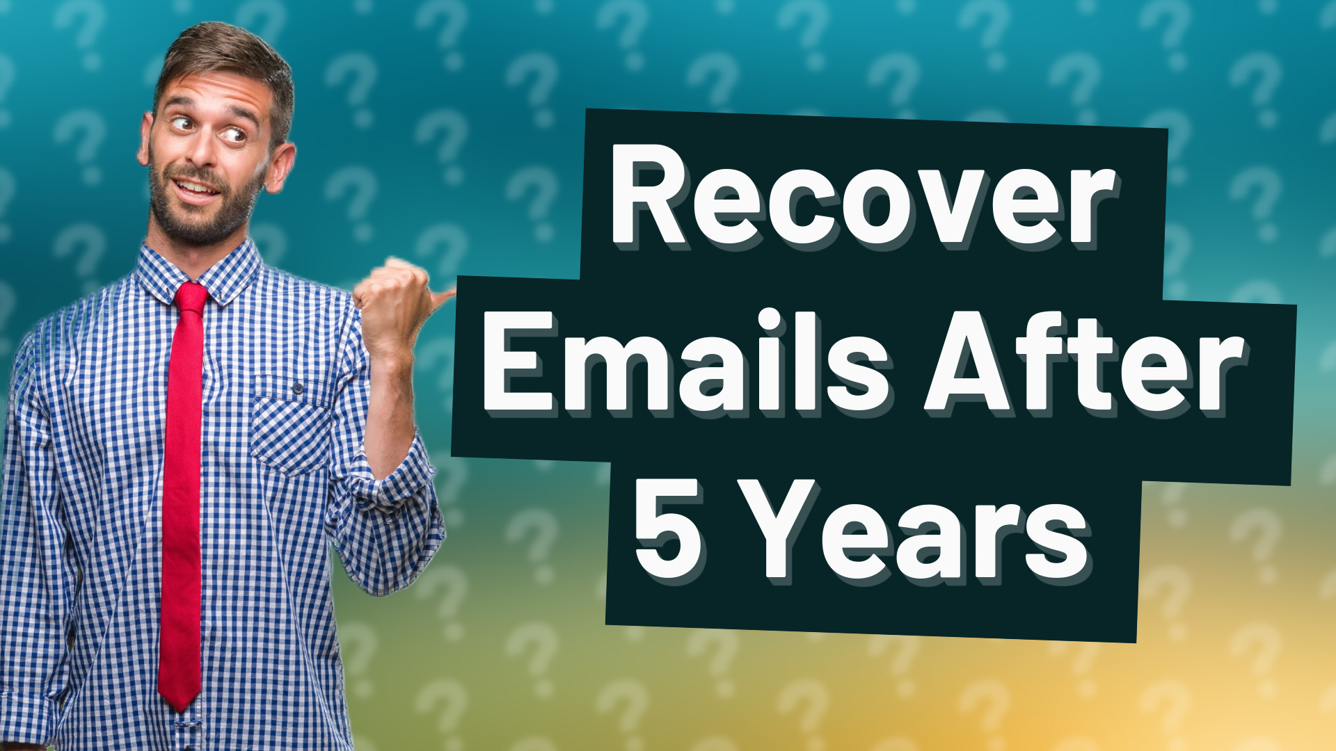 Recover Emails After 5 Years