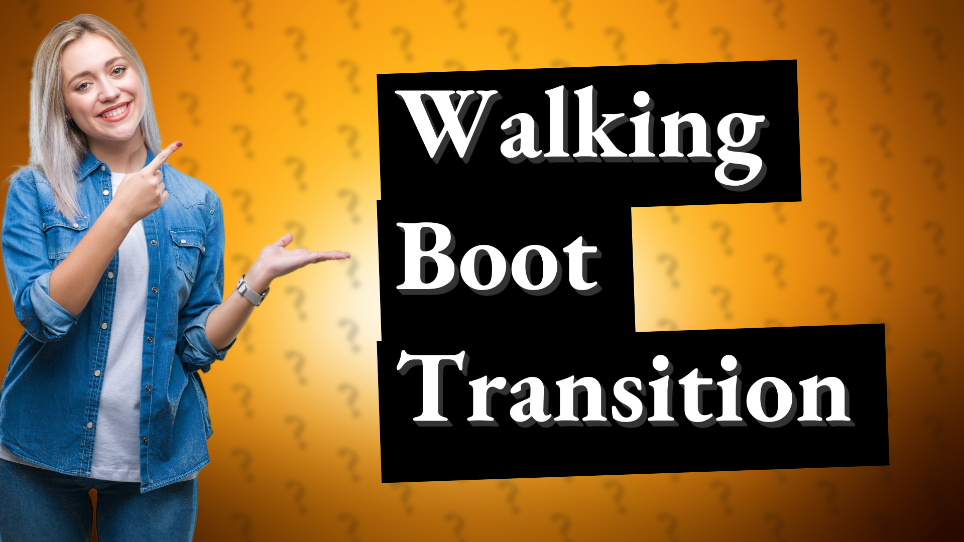 Walking Boot Transition
