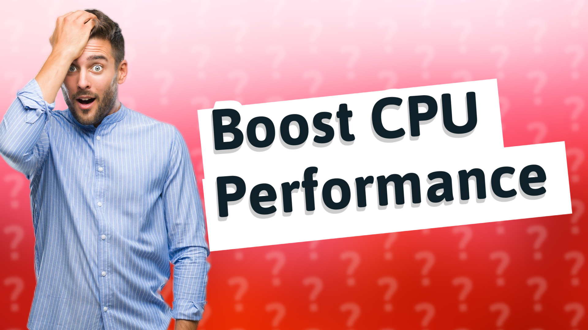Boost CPU Performance